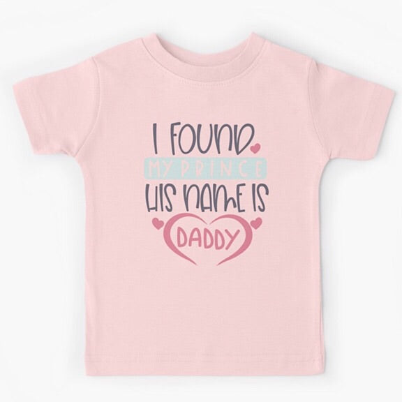 Light pink short sleeved kids tshirt with the words I Found my Prince His Name is Daddy with Daddy written with a pink heart