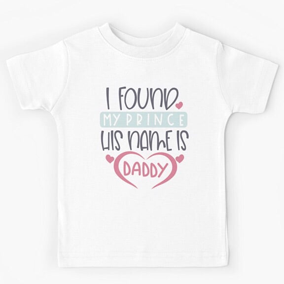 White short sleeved kids tshirt with the words I Found my Prince His Name is Daddy with Daddy written with a pink heart